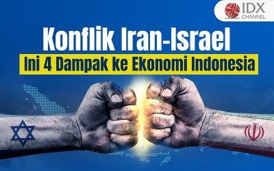Konflik Iran-Israel, Ini Empat Dampak Serius ke Ekonomi Indonesia (Foto : Tim Digital Marketing IDX Channel)
