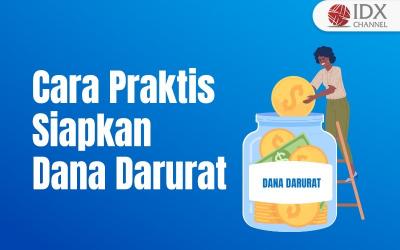 Begini Caranya Siapkan Dana Darurat yang Praktis (Foto : Tim Digital Marketing IDX Channel)
