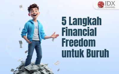 5 Langkah Financial Freedom untuk Buruh (Foto : Tim Digital Marketing IDX Channel)