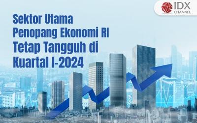 Ini Sektor Utama Penopang Ekonomi RI Tetap Tangguh di Kuartal I-2024 (Foto : Tim Digital Marketing IDX Channel)