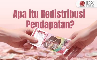 Apa yang Dimaksud dengan Redistribusi Pendapatan? (Foto : Tim Digital Marketing IDX Channel)
