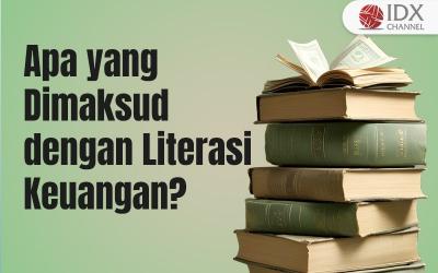 Apa yang Dimaksud dengan Literasi Keuangan? (Foto : Tim Digital Marketing IDX Channel)