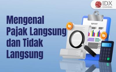 Mengenal Pajak Langsung dan Tidak Langsung, Beserta Jenisnya (Foto : Tim Digital Marketing IDX Channel)
