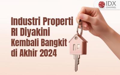 Industri Properti RI Diyakini Kembali Bangkit di Akhir 2024, Ini Katalisnya (Foto : Tim Digital Marketing IDX Channel)