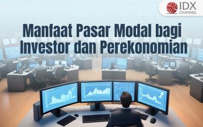 Kenali Manfaat Pasar Modal bagi Investor dan Perekonomian, Apa Saja Keuntungannya? (Foto : Tim Digital Marketing IDX Channel)