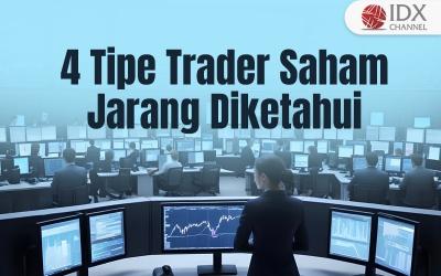 Inilah 4 Tipe Trader Saham yang Jarang Diketahui (Foto : Tim Digital Marketing IDX Channel)