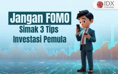 Jangan FOMO, Simak 3 Tips Investasi untuk Pemula (Foto : Tim Digital Marketing IDX Channel)