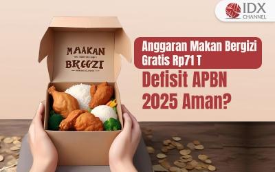 Anggaran Makan Bergizi Gratis Rp71 Triliun, Defisit APBN 2025 Aman? (Foto : Tim Digital Marketing IDX Channel)