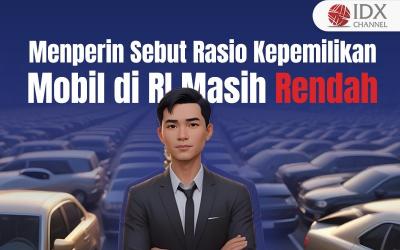 Menperin Sebut Rasio Kepemilikan Mobil di RI Masih Rendah, Segini Angkanya (Foto : Tim Digital Marketing IDX Channel)