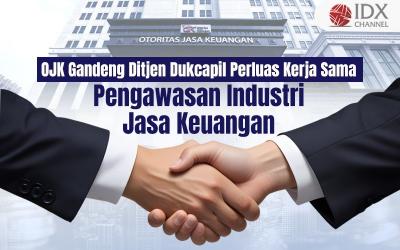 OJK Gandeng Ditjen Dukcapil Perluas Kerja Sama Pengawasan Industri Jasa Keuangan (Foto : Tim Digital Marketing IDX Channel)
