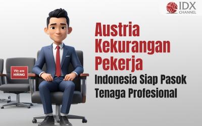 Austria Kekurangan Pekerja, Indonesia Siap Pasok Tenaga Profesional (Foto : Tim Digital Marketing IDX Channel)