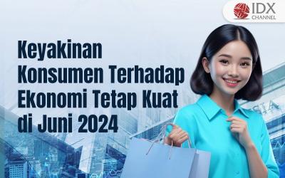 Survei BI Juni 2024 Indikasikan Keyakinan Konsumen Terhadap Ekonomi RI Tetap Kuat (Foto : Tim Digital Marketing IDX Channel)