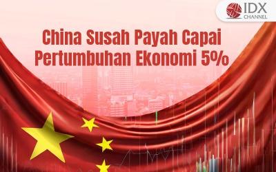 China Susah Payah Capai Pertumbuhan Ekonomi 5 Persen pada Paruh Pertama 2024 (Foto : Tim Digital Marketing IDX Channel)