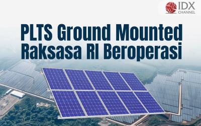 PLTS Ground Mounted Raksasa di RI Beroperasi, Pasokan Listrik Hijau Bertambah. Grafis: Bayu Airlangga