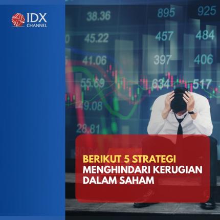 5 Strategi Menghindari Kerugian Dalam Saham, Jangan Cut Loss Terus! (Foto: Tim DIgital Marketing IDX Channel)