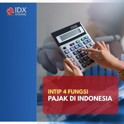 Intip 4 Fungsi Pajak di Indonesia. (Foto : Tim Digital Marketing IDX Channel)