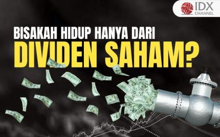 Bisakah Hidup Hanya dari Dividen Saham? Yuk Intip Penjelasannya (Foto : Tim Digital Marketing IDX Channel)