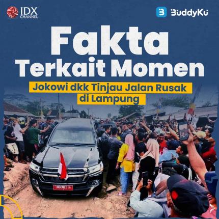 Fakta Terkait Momen Jokowi dkk Tinjau Jalan Rusak di Lampung (Foto : Tim Digital Marketing IDX Channel)