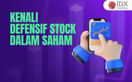 Kenali Apa itu Defensif Stock dalam Saham (Foto : Tim Digital Marketing IDX Channel)