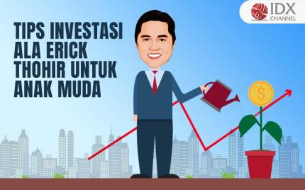 Inilah Tips Investasi ala Erick Thohir untuk Pemuda Indonesia (Foto : Tim Digital Marketing IDX Channel)