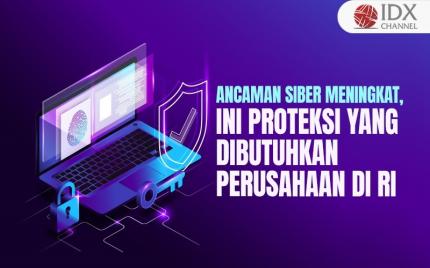 Ancaman Siber Meningkat, Ini Proteksi yang Dibutuhkan Perusahaan di RI (Foto : Tim Digital Marketing IDX Channel)