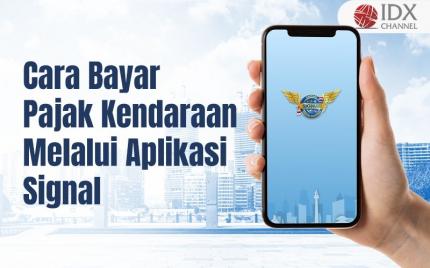 Simak Cara Bayar Pajak Kendaraan Melalui Aplikasi Signal (Foto : Tim Digital Marketing IDX Channel)