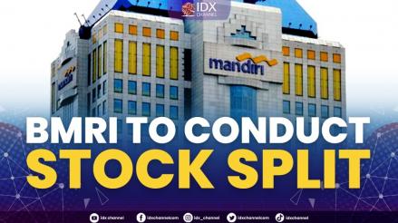 BMRI to Conduct Stock Split. (Sumber : IDXChannel)