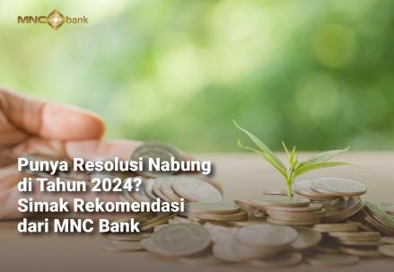 Kejar Target Nabung di 2024? Simak Trik Jitu dari MNC Bank. (Foto: MNC Media)