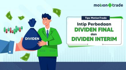 Tips MotionTrade: Intip Perbedaan Dividen Final dan Dividen Interim