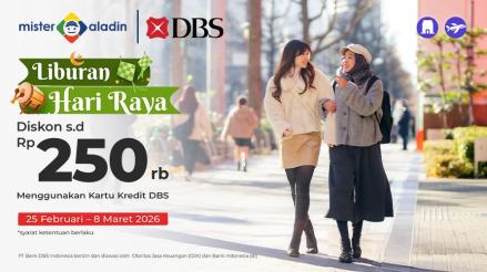 Nikmati Momen Libur Lebaran Lebih Tenang: Diskon s.d Rp250.000. (Foto: Mister Aladin)