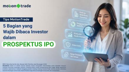 Tips MotionTrade: 5 Bagian yang Wajib Dibaca Investor dalam Prospektus IPO. (Foto: MNC Sekuritas)