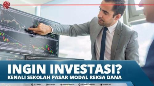 Ingin Investasi? Kenali Sekolah Pasar Modal Reksa Dana