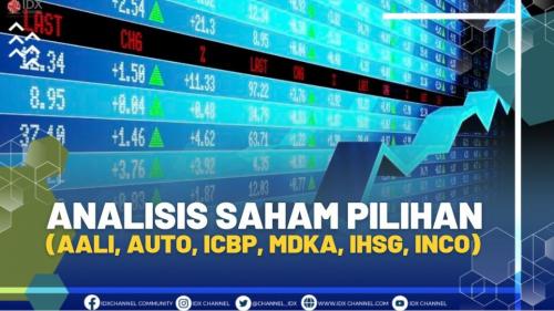 ANALISIS SAHAM PILIHAN (AALI, AUTO, ICBP, MDKA, IHSG, INCO)