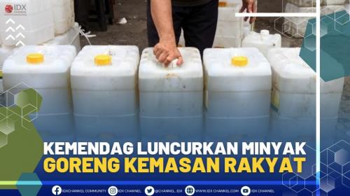 Kemendag Luncurkan Minyak Goreng Kemasan Rakyat