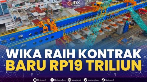 WIKA Raih Kontrak Baru Rp19 Triliun