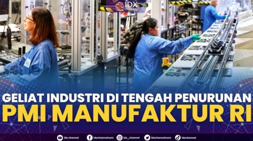 Geliat Industri Di Tengah Penurunan Pmi Manufaktur Ri