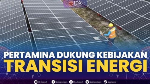 Pertamina Dukung Kebijakan Transisi Energi