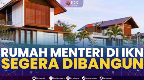 Rumah Menteri Di Ikn Segera Dibangun