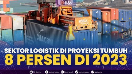 Sektor Logistik Di Proyeksi Tumbuh 8 Persen Di 2023