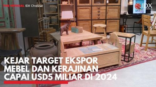 Kejar Target Ekspor Mebel Dan Kerajinan Capai USD5 Miliar Di 2024