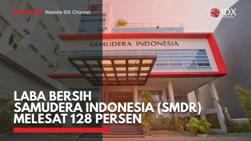 Laba Bersih Samudera Indonesia (SMDR) Melesat 128 Persen