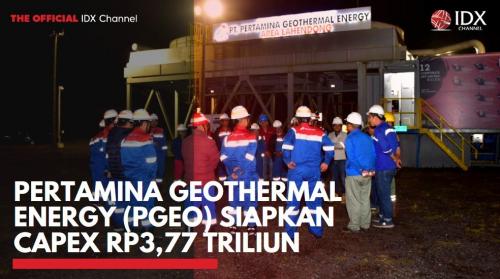 Pertamina Geothermal Energy (PGEO) Siapkan Capex Rp3,77 Triliun