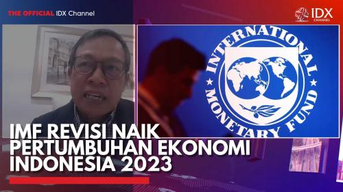 IMF Revisi Naik Pertumbuhan Ekonomi Indonesia 2023