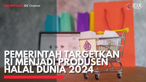 Pemerintah Targetkan RI Menjadi Produsen Halal Dunia 2024