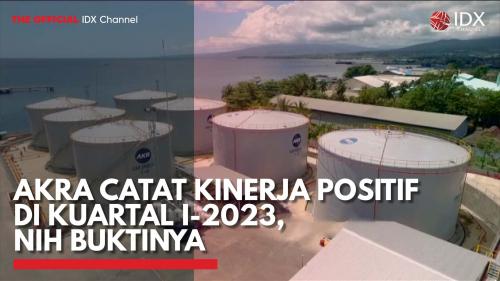 AKRA Catat Kinerja Positif Di Kuartal I-2023, Nih Buktinya