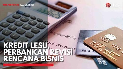 Kredit Lesu, Perbankan Revisi Rencana Bisnis