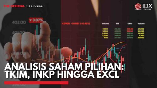 Analisis Saham Pilihan Tkim Inkp Hingga Excl