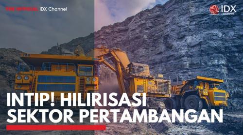 Intip! Hilirisasi Sektor Pertambangan