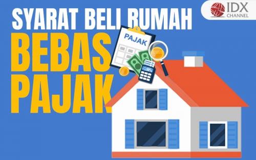 Ketahui Syarat Beli Rumah Bebas Pajak, Begini Ketentuannya