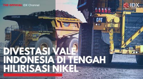 Divestasi Vale Indonesia Di Tengah Hilirisasi Nikel